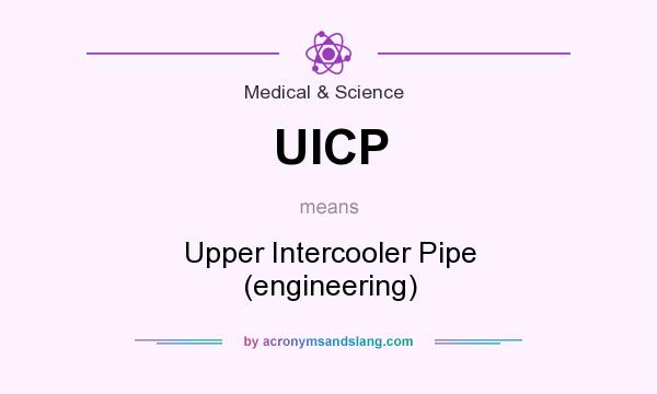 What does UICP mean? It stands for Upper Intercooler Pipe (engineering)