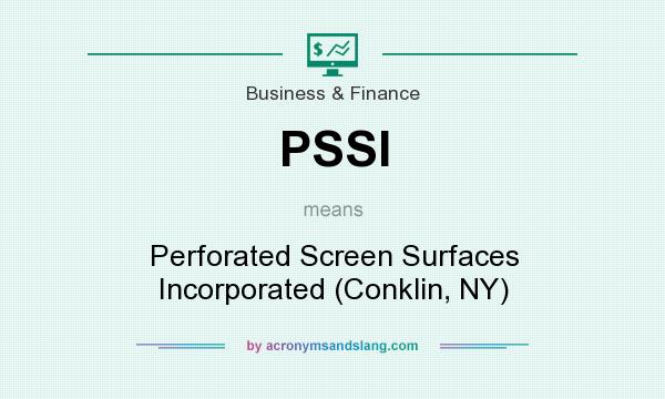 What does PSSI mean? It stands for Perforated Screen Surfaces Incorporated (Conklin, NY)