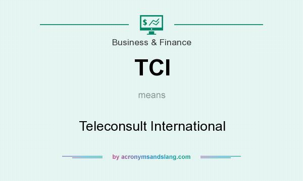 What does TCI mean? It stands for Teleconsult International