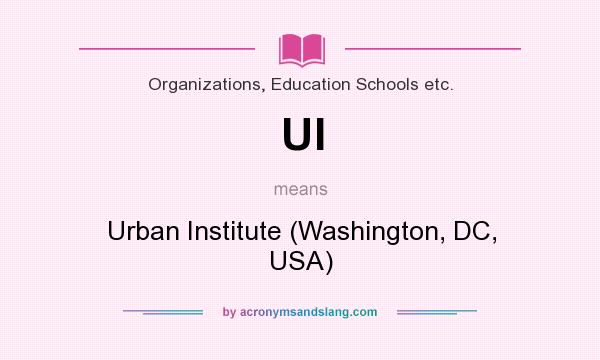 What does UI mean? It stands for Urban Institute (Washington, DC, USA)