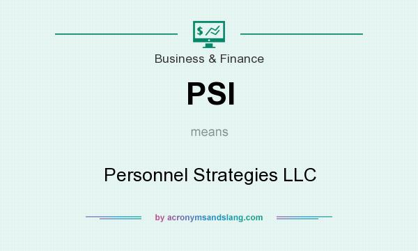 What does PSI mean? It stands for Personnel Strategies LLC