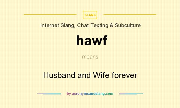 What does hawf mean? It stands for Husband and Wife forever