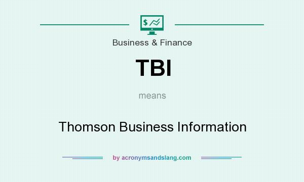 What does TBI mean? It stands for Thomson Business Information