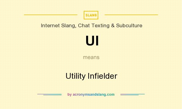 What does UI mean? It stands for Utility Infielder