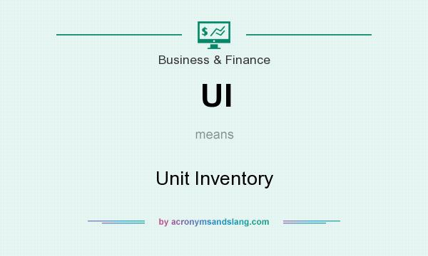 What does UI mean? It stands for Unit Inventory