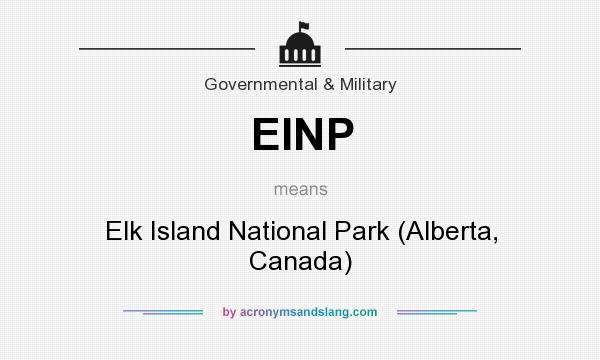 What does EINP mean? It stands for Elk Island National Park (Alberta, Canada)