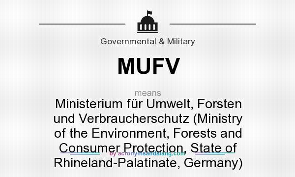 What does MUFV mean? It stands for Ministerium für Umwelt, Forsten und Verbraucherschutz (Ministry of the Environment, Forests and Consumer Protection, State of Rhineland-Palatinate, Germany)