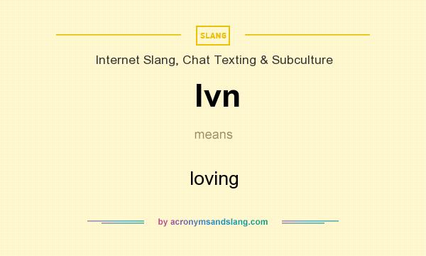 What does lvn mean? It stands for loving