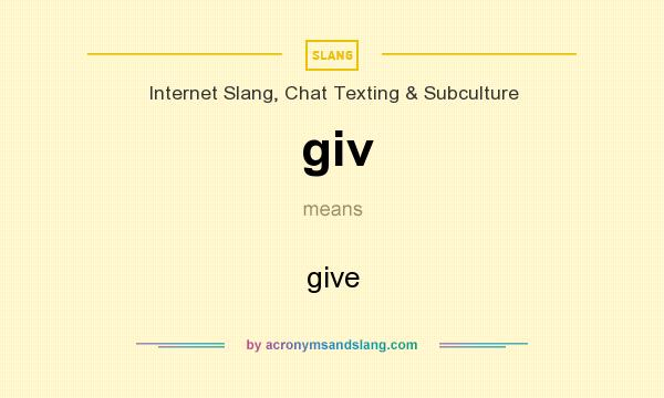 What does giv mean? It stands for give