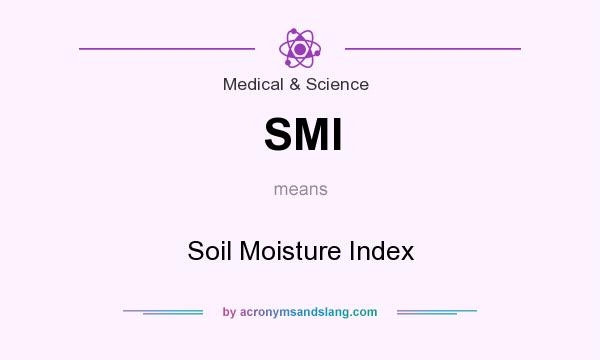 What does SMI mean? It stands for Soil Moisture Index