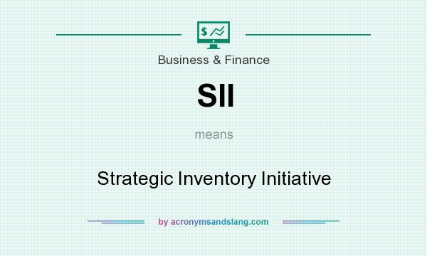 What does SII mean? It stands for Strategic Inventory Initiative
