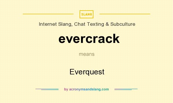 What does evercrack mean? It stands for Everquest