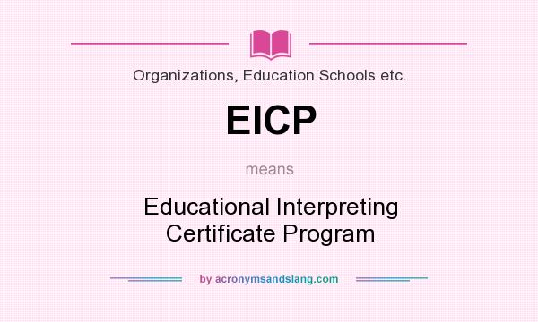 What does EICP mean? It stands for Educational Interpreting Certificate Program