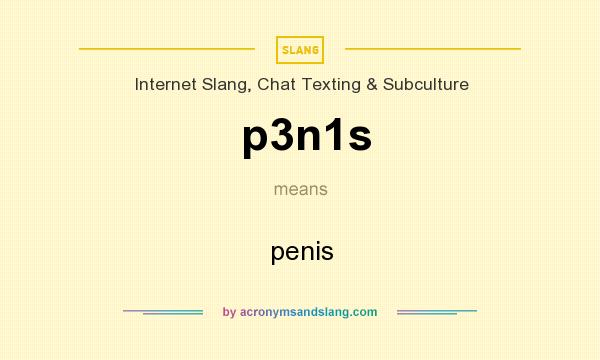 What does p3n1s mean? It stands for penis