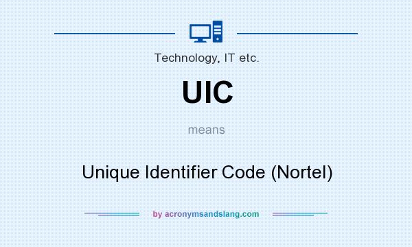 What does UIC mean? It stands for Unique Identifier Code (Nortel)