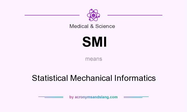 What does SMI mean? It stands for Statistical Mechanical Informatics