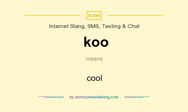 What does koo mean? It stands for cool