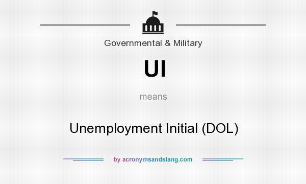 What does UI mean? It stands for Unemployment Initial (DOL)