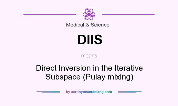 What does DIIS mean? It stands for Direct Inversion in the Iterative Subspace (Pulay mixing)