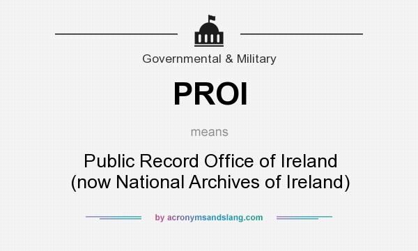 What does PROI mean? It stands for Public Record Office of Ireland (now National Archives of Ireland)