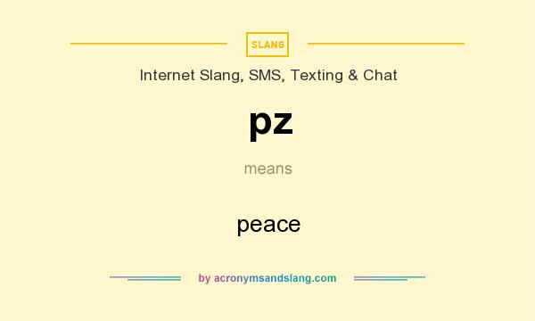 What does pz mean? It stands for peace