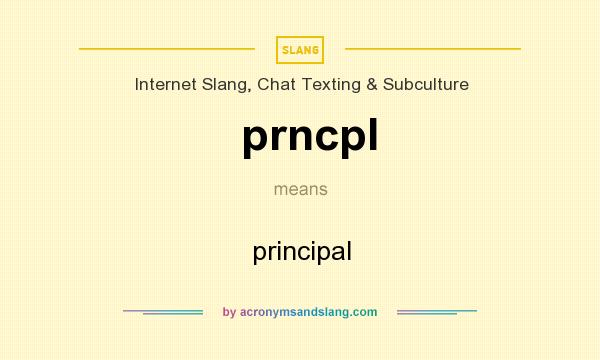 What does prncpl mean? It stands for principal