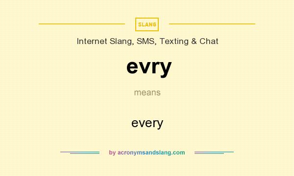 What does evry mean? It stands for every