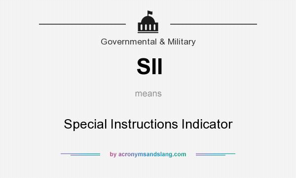 What does SII mean? It stands for Special Instructions Indicator