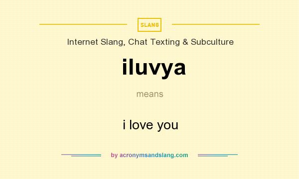 What does iluvya mean? It stands for i love you