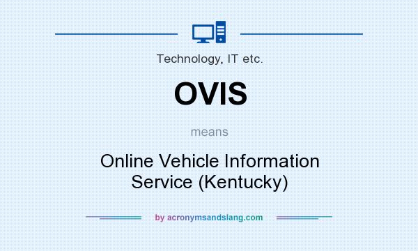 What does OVIS mean? It stands for Online Vehicle Information Service (Kentucky)
