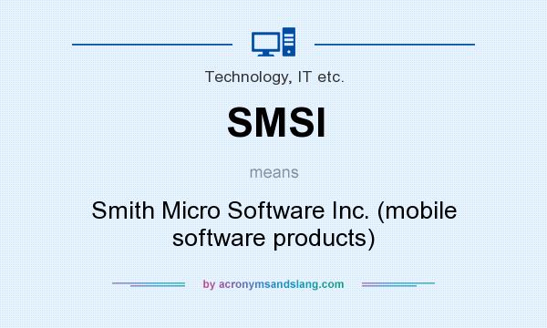 What does SMSI mean? It stands for Smith Micro Software Inc. (mobile software products)