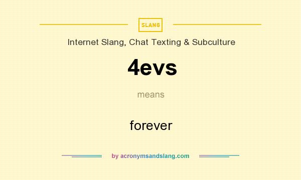 What does 4evs mean? It stands for forever