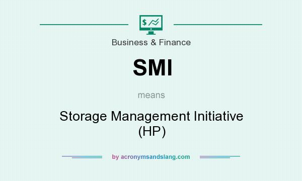 What does SMI mean? It stands for Storage Management Initiative (HP)