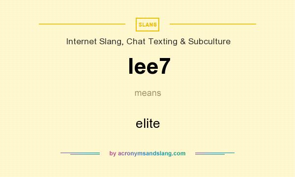 What does lee7 mean? It stands for elite