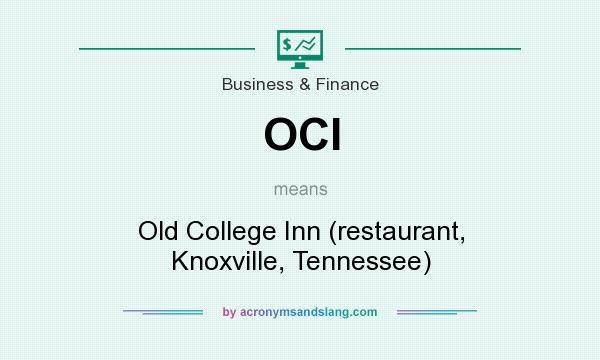 What does OCI mean? It stands for Old College Inn (restaurant, Knoxville, Tennessee)