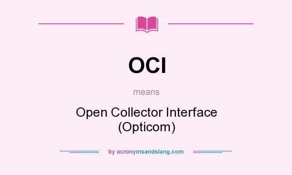 What does OCI mean? It stands for Open Collector Interface (Opticom)