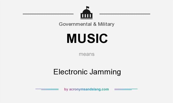 What does MUSIC mean? It stands for Electronic Jamming