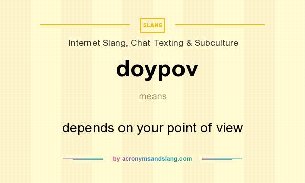 What does doypov mean? It stands for depends on your point of view