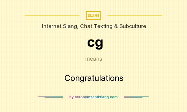 What does cg mean? It stands for Congratulations
