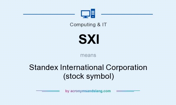 What does SXI mean? It stands for Standex International Corporation (stock symbol)