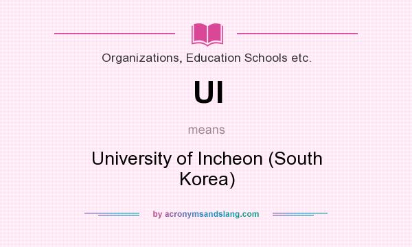 What does UI mean? It stands for University of Incheon (South Korea)