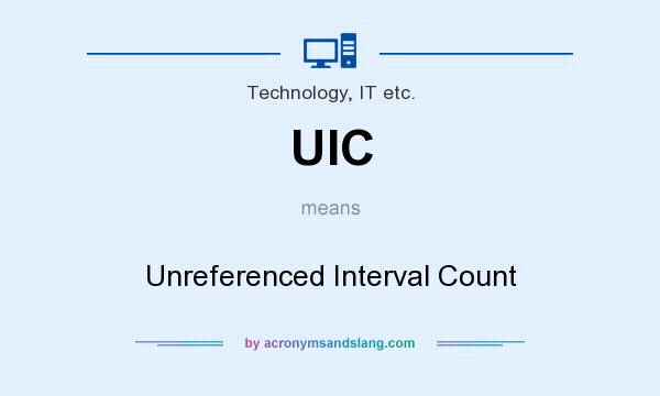 What does UIC mean? It stands for Unreferenced Interval Count