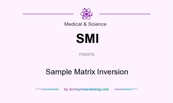 What does SMI mean? It stands for Sample Matrix Inversion