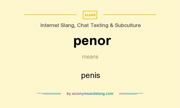 What does penor mean? It stands for penis