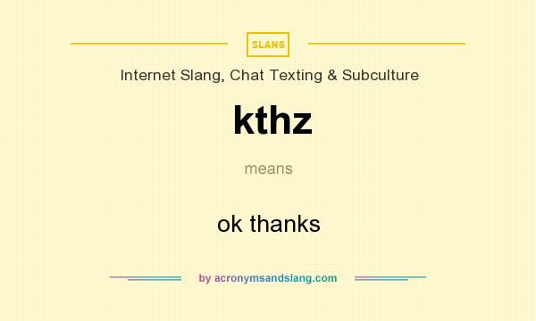What does kthz mean? It stands for ok thanks