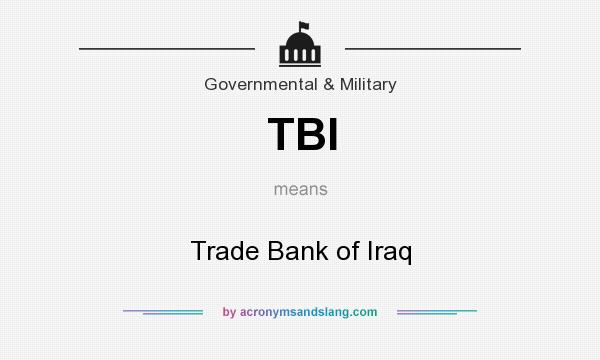 What does TBI mean? It stands for Trade Bank of Iraq