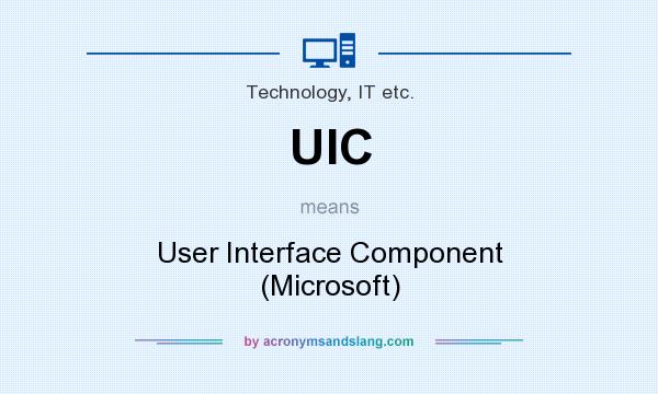 What does UIC mean? It stands for User Interface Component (Microsoft)