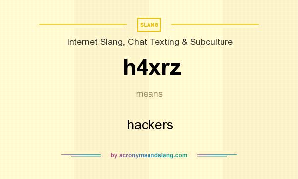 What does h4xrz mean? It stands for hackers