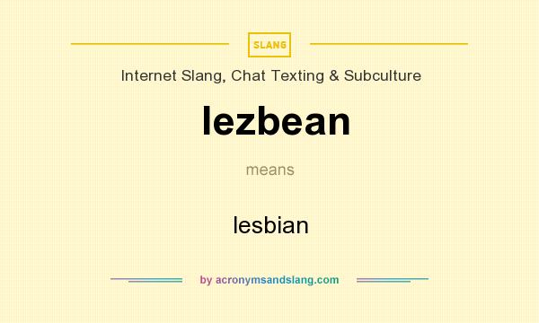 What does lezbean mean? It stands for lesbian
