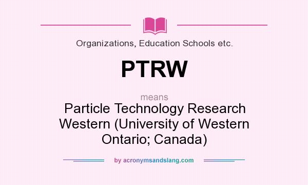 What does PTRW mean? It stands for Particle Technology Research Western (University of Western Ontario; Canada)
